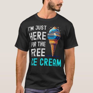 Camiseta ESTOY AQUÍ SOLO POR EL HELADO GRATIS Divertido Cru