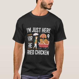 Camiseta Estoy Aquí Solo Por el Pollo Frito Divertido Amor