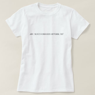 Camiseta Estoy aquí solo por la comida.