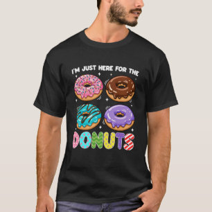Camiseta Estoy Aquí Solo por La Masa de Donas Donut Dulce C