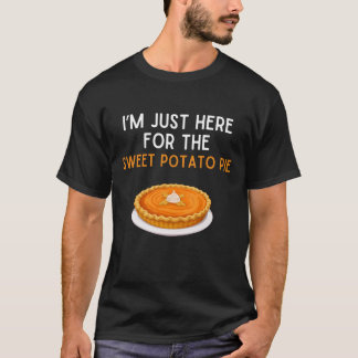 Camiseta Estoy Aquí Solo Por La Tarta De Batata