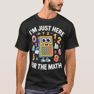 Camiseta Estoy Aquí Solo Por Las Matemáticas - Calculadora