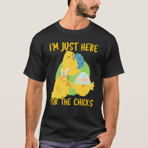 Camiseta Estoy Aquí Solo Por Las Pollitas Huevo De Pascua D