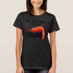 Camiseta Estoy Aquí Solo Por Los Camarones Mujer Camarón