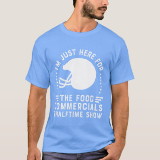Camiseta Estoy aquí solo por los comerciales de alimentosap