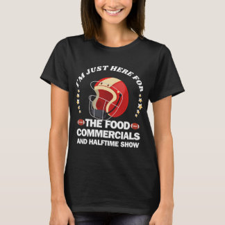 Camiseta Estoy aquí solo por los comerciales de comida y el