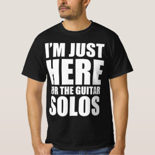 Camiseta Estoy aquí solo por los solos de guitarra