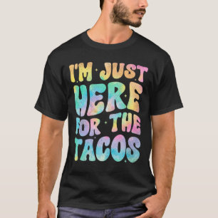 Camiseta Estoy Aquí Solo Por Los Tacos Comida Divertida Mex