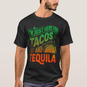 Camiseta Estoy Aquí Solo Por Los Tacos Y Tequila 