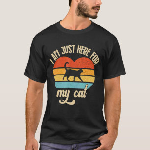 Camiseta Estoy Aquí Solo Por Mi Gato Y Solo Para Acariciar