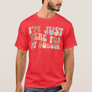 Camiseta Estoy aquí solo por mi madrina de ahijado