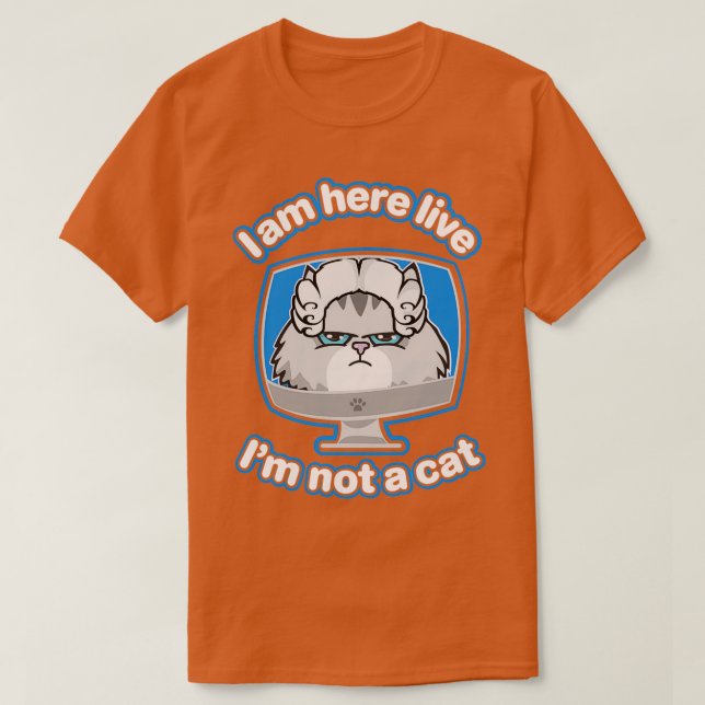Camiseta Estoy aquí vivo No soy un gato 13 (2) (Diseño del anverso)