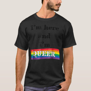 Camiseta Estoy Aquí Y El Orgullo Arcoiris De La Bandera Ga
