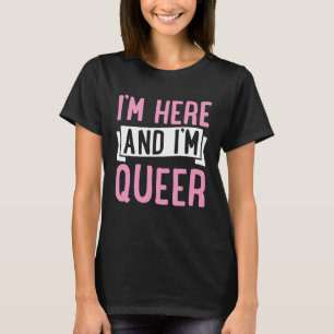 Camiseta Estoy aquí y soy Queer Cute LGBTQ Gay Pride Aesth