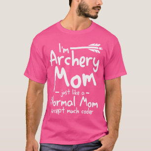 Camiseta Estoy Arqueando A Mamá Como Una Mamá Normal Except