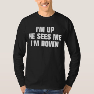 Camiseta Estoy arriba Me ve, estoy abajo de 3.
