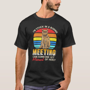Camiseta Estoy Atrapado En Una Reunión Aburrida Puede Algui