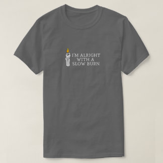 Camiseta Estoy bien con una quemadura lenta