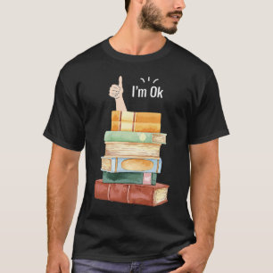 Camiseta Estoy bien lector de libros dice Bookworm