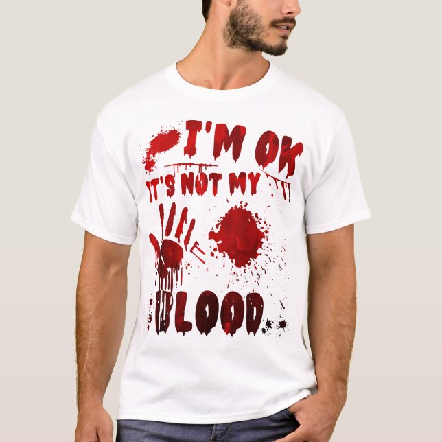 Camiseta Estoy bien, no es mi sangre (Anverso)