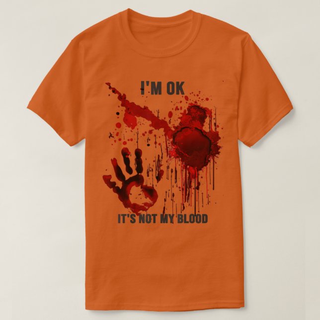 Camiseta Estoy Bien, No Es Mi Sensación De Sangre Sangre. (Diseño del anverso)