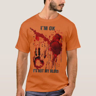 Camiseta Estoy Bien, No Es Mi Sensación De Sangre Sangre.