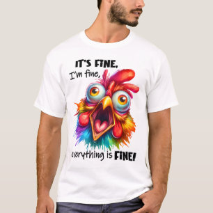 Camiseta Estoy bien, todo está BIEN divertido pollo