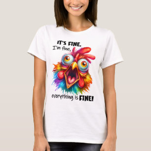 Camiseta Estoy bien, todo está BIEN divertido pollo