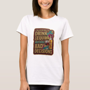 CAMISETA ESTOY BUSCANDO BEBER TEQUILA Y TOMAR MALAS