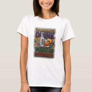 CAMISETA ESTOY BUSCANDO BEBER VODKA Y TOMAR MALAS DECISIONE