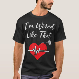 Camiseta Estoy cableado como esa cirugía de DIC Cardiac Pac
