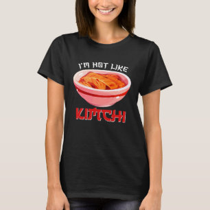 Camiseta Estoy Caliente Como Kimchi Coreano Kimchi