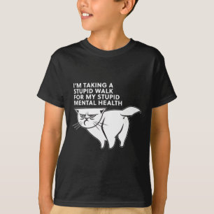Camiseta Estoy Caminando Estúpido Por Mi Estúpido Sanación 