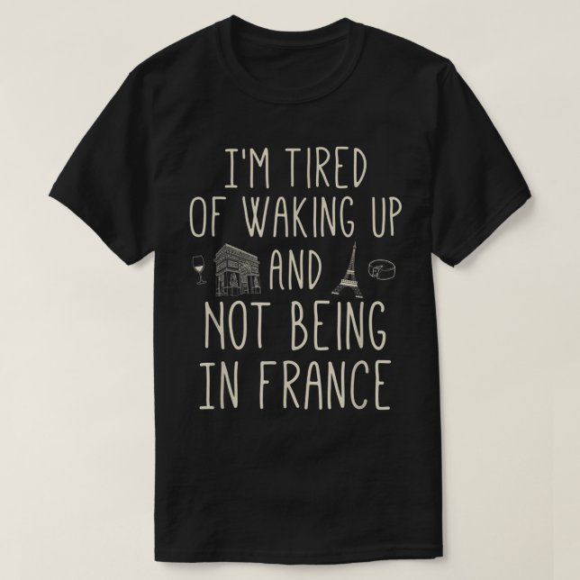 Camiseta Estoy cansada de despertarme y de no estar en Fran (Diseño del anverso)