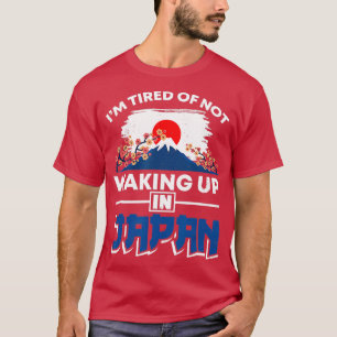 Camiseta Estoy cansada de despertarme y de no estar en Japó