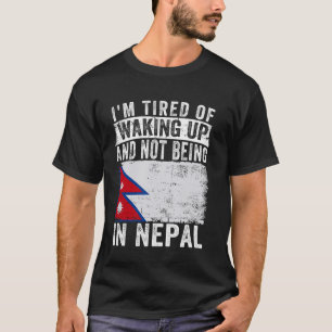 Camiseta Estoy cansada de despertarme y de no estar en Nepa