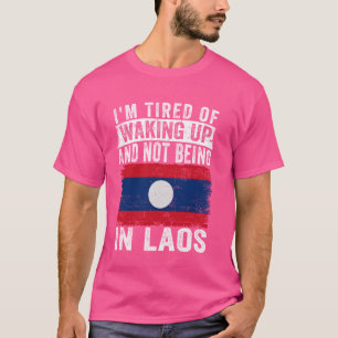 Camiseta Estoy cansada de despertarme y no estar en Laos
