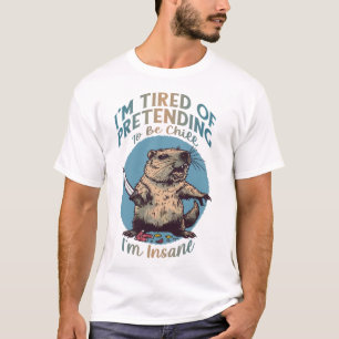 Camiseta Estoy cansada de fingir ser malvado, estoy loco