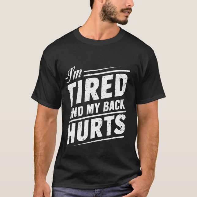 Camiseta Estoy cansada y me duele la espalda — (Anverso)