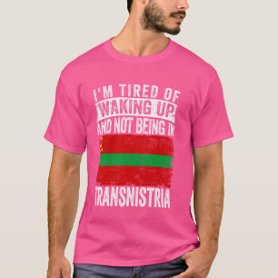 Camiseta Estoy cansado de despertarme y no estar en Transni
