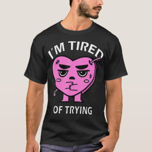 Camiseta Estoy Cansado de intentar romper el divorcio matri