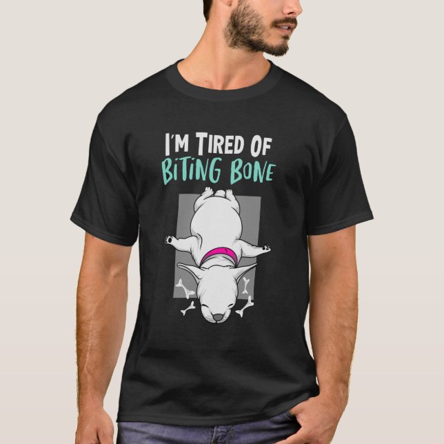 Camiseta Estoy Cansado de morder memes de perros graciosos  (Anverso)