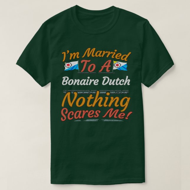Camiseta Estoy Casada Con Un Holandés Bonaire Nada Me Da Mi (Diseño del anverso)
