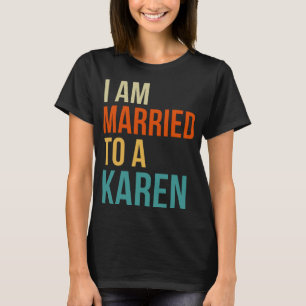 Camiseta Estoy casada con una Karen - Divertida esposa Meme