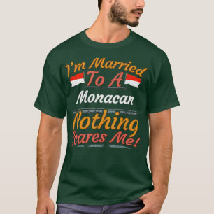 Camiseta Estoy casado con un monacán, nada me asusta.