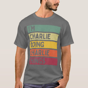 Camiseta Estoy Charlie haciendo cosas de Charlie divertidas