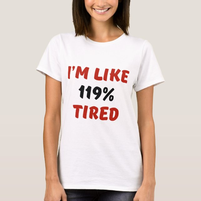 Camiseta Estoy como 119% Cansado (Anverso)