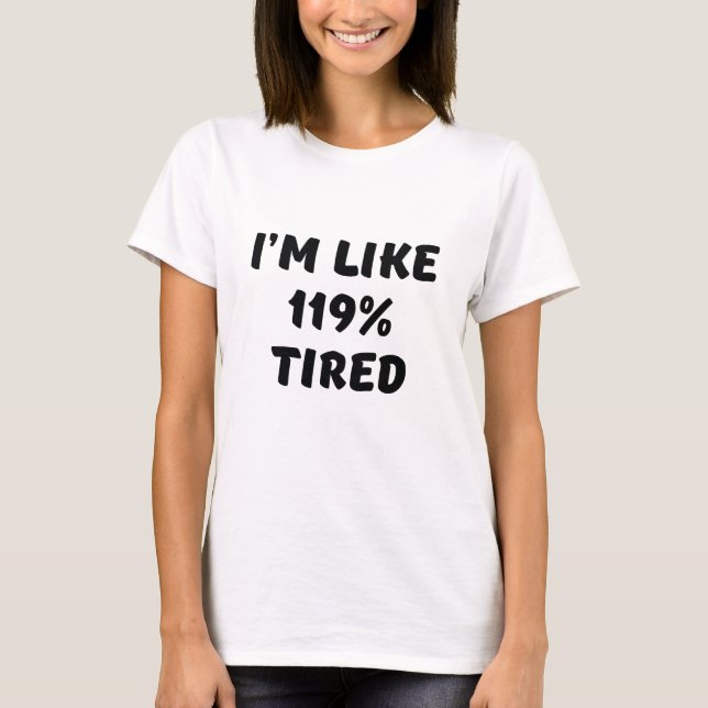 Camiseta Estoy como 119% Cansado (Anverso)