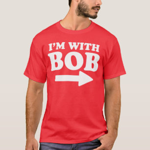 Camiseta Estoy con Bob Bob Divertido Nombre Personal Nombre