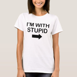 Camiseta Estoy con divertido estúpido